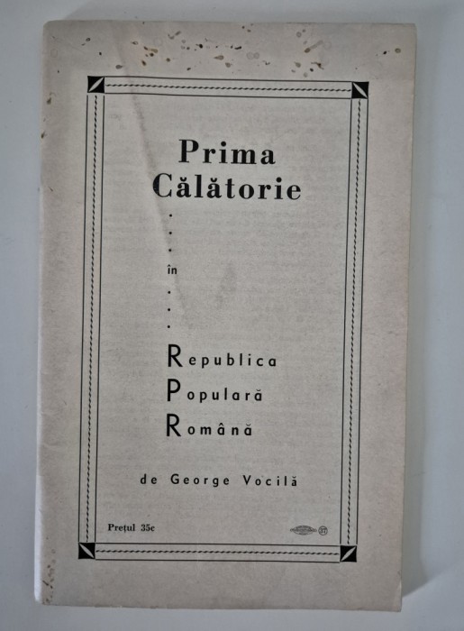 Carte rara propaganda comunista 1949 George Vocila Prima calatorie R P R