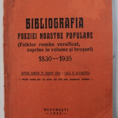 BIBLIOGRAFIA POEZIEI NOASTRE POPULARE , FOLKLOR ROMAN VERSIFICAT , CUPRINS IN VOLUME SI BROSURI , 1830-1935 , 1935