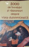 1000 INTREBARI SI RASPUNSURI DESPRE VIATA DUHOVNICEASCA