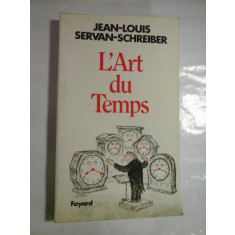 L&#039;ART DU TEMPS - JEAN-LOUIS, SERVAN-SCHREIBER