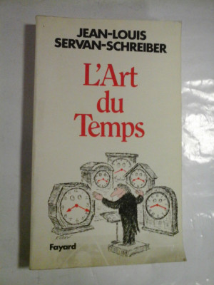 L&amp;#039;ART DU TEMPS - JEAN-LOUIS, SERVAN-SCHREIBER foto