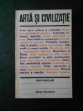 ION PASCADI - ARTA SI CIVILIZATIE