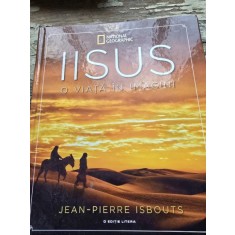 Iisus, o viata in imagini - Jean Pierre Isbouts