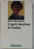 L&#039; ESPRIT ABSORBANT DE L &#039; ENFANT par MARIA MONTESSORI , 1992