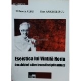 Mihaela Albu - Eseistica lui Vintila Horia (Editia: 2015)