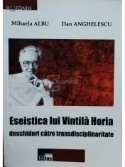 Mihaela Albu - Eseistica lui Vintila Horia (Editia: 2015) foto