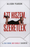 Azt hiszem, szeretlek - Allison Pearson