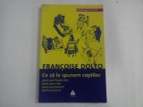 Ce sa le spunem copiilor - FRANCOISE DOLTO