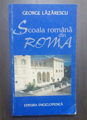 SCOALA ROMANA DIN ROMA - GEORGE LAZARESCU foto