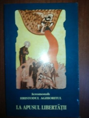 La apusul libertatii- Hristodul Aghioritul foto