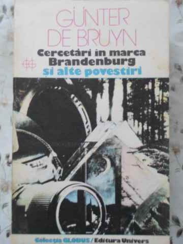 CERCETARI IN MARCA BRANDENBURG SI ALTE POVESTIRI-GUNTER DE BRUYN-119863