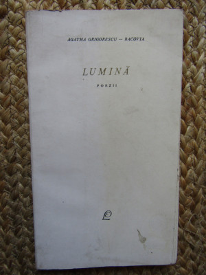 Agatha Grigorescu Bacovia &amp;ndash; Lumina ( prima editie ) foto