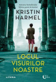 Locul visurilor noastre - Paperback brosat - Kristin Harmel - Litera