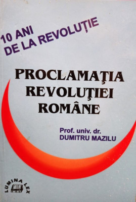 Dumitru Mazilu - Proclamatia revolutiei romane (1999) foto