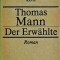 Thomas Mann - Der Erwahlte