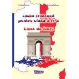 Limba franceza. Caiet de lucru, pentru Clasa a 4-a - Cristina Voican