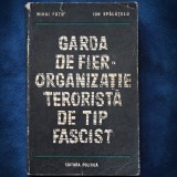 GARDA DE FIER - ORGANIZATIE TERORISTA DE TIP FASCIST - MIHAI FATU