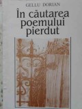 IN CAUTAREA POEMULUI PIERDUT-GELLU DORIAN