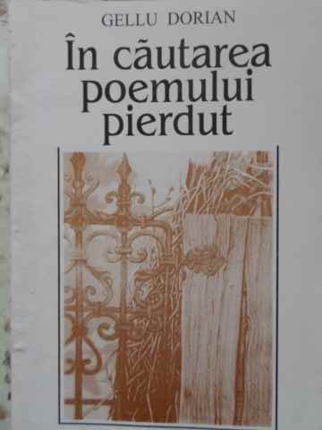 IN CAUTAREA POEMULUI PIERDUT-GELLU DORIAN-230635
