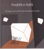 Stefan Foarta - Foarta-n fata. Omagiu lumii la XIV ilustri de Serban Foarta