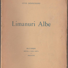 Ovid Densusianu - Limanuri Albe (editie princeps)