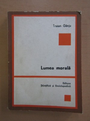 Traian Ganju - Lumea morala volumul 2 foto