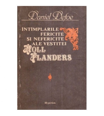 Daniel Defoe - Intamplarile fericite si nefericite ale vestitei Moll