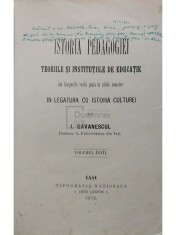I. Gavanescul - Istoria pedagogiei - Teoriile si institutiile de educatie, volumul intai (Editia: 1902) foto