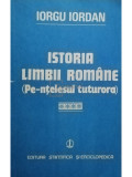 Iorgu Iordan - Istoria limbii rom&acirc;ne (Pe-nțelesul tuturora) (editia 1983)