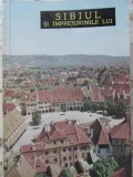 Sibiul si Imprejurimile Lui - Lucia Demetrius, 1963, Meridiane, Ghid Turistic, Geografie, Romania