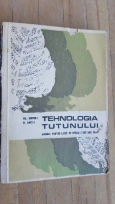 Tehnologia tutunului- M. Anitie, Gh. Manole foto