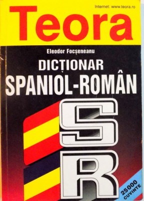 DICTIONAR SPANIOL - ROMAN de ELEODOR FOCSENEANU, 1999 foto