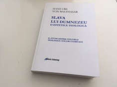 HANS URS VON BALTHASAR, SLAVA LUI DUMNEZEU.STUDII DESPRE STILURILE TEOLOGICE- II foto