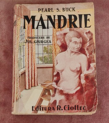 M&amp;acirc;ndrie - Pearl S. Buck (1941) - traducere de Jul. Giurgea foto