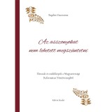 Az asszonyokat nem lehetett megsz&uuml;ntetni - &Eacute;letutak &eacute;s eml&eacute;kk&eacute;pek a Magyarorsz&aacute;gi Reform&aacute;tus Nősz&ouml;vets&eacute;gből - Bagd&aacute;n Zsuzsanna