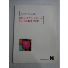 BOALA MENTALA SI PSIHOLOGIA - Michel FOUCAULT