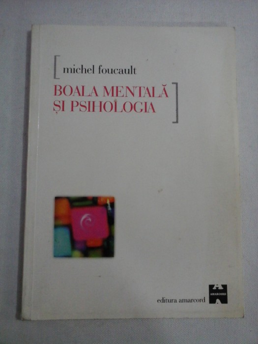 BOALA MENTALA SI PSIHOLOGIA - Michel FOUCAULT