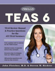 Ati Teas 6 Essentials 2018: Teas Review Manual and Practice Questions for the Ati Teas Version 6 foto