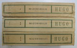 MIZERABILII , VOL. I - III de VICTOR HUGO , Bucuresti , EDITIA A II-A