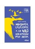 Minunata călătorie a lui Nils Holgersson prin Suedia | Cărţile de aur ale copilăriei - Selma Lagerl&ouml;f