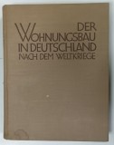 DER WOHNUNGSBAU IN DEUTSCHLAND NACH DEM WELTKRIEGE ( CONSTRUCTIA LOCUINTELOR IN GERMANIA DUPA RAZBOI MONDIAL ) von ALBERT GUT , 1928