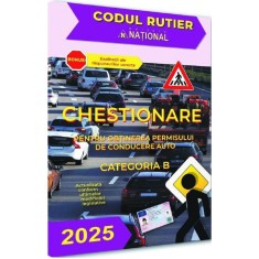 Chestionare pentru obtinerea permisului de conducere auto categoria B 2025
