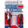 Husband Material - F&eacute;rjalapanyag - London Calling 2. - Alexis Hall