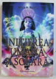 INITIEREA UMANA SI SOLARA de ALICE A . BAILEY , 2006