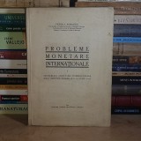 VICTOR V. BADULESCU - PROBLEME MONETARE INTERNATIONALE I : CONFERINTA MONETARA DE LA BRETTON WOODS , 1944 #