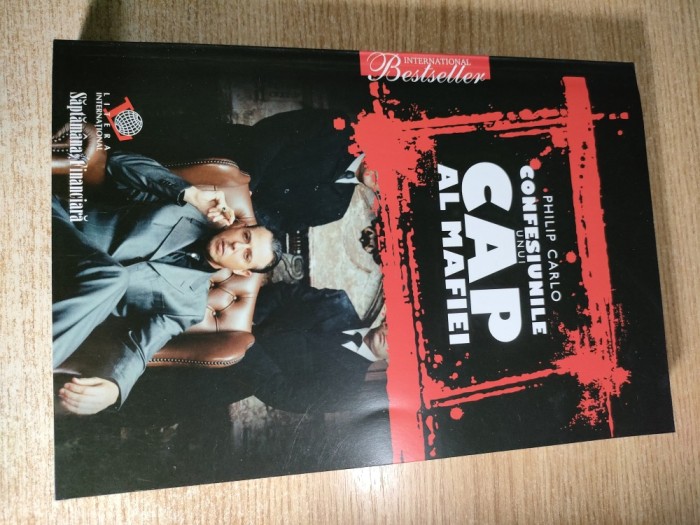 Confesiunile unui cap al Mafiei - Philip Carlo (Editura Litera International, 2008)