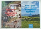 INVINGATORII MUNTELUI , 2 VOLUME de NICOLAE PATRUT si FRANCISC DRAXEL , 2008 - 2009 , DEDICATIE*