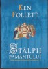 Ken Follett - Stalpii Pamantului, Editura Rao, 2013, Roman Beletristica