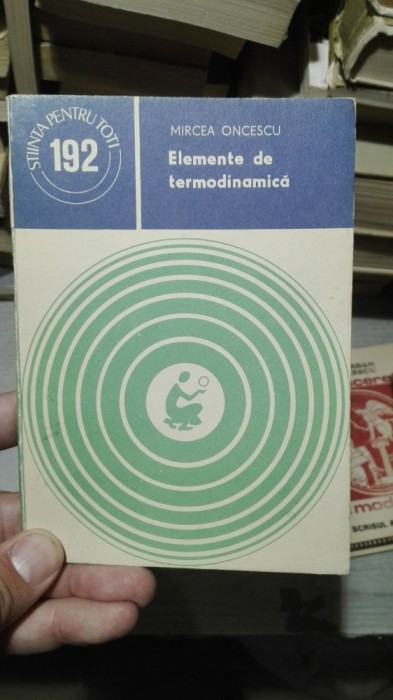 Elemente de termodinamica – Mircea Oncescu Elemente de termodinamica – Mircea Oncescu