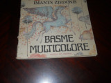 Imants Ziedonis - Basme multicolore ilustrații: Angi Petrescu-Tipărescu 1989, Ion Creanga